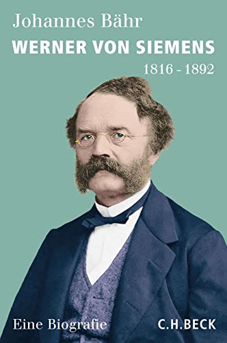 Imagen de archivo de Werner von Siemens: 1816-1892 a la venta por medimops