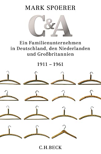 C & A. Ein Familienunternehmen in Deutschland, den Niederlanden und Großbritannien 1911-1961. [Von Mark Spoerer]. - Spoerer, Mark