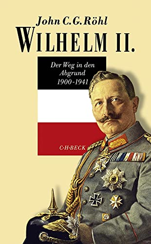 Stock image for Wilhelm II.: Der Weg in den Abgrund 1900-1941 for sale by Revaluation Books