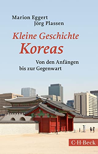 Kleine Geschichte Koreas - Eggert, Marion, Plassen, Jörg