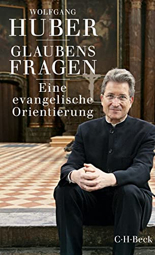 9783406700767: Glaubensfragen: Eine evangelische Orientierung