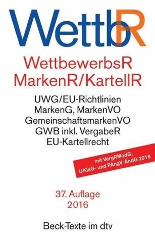 9783406701221: Wettbewerbsrecht, Markenrecht und Kartellrecht: Gesetz gegen den unlauteren Wettbewerb, Preisangabenverordnung, Markengesetz, Markenverordnung, ... Vorschriften der Europischen Union