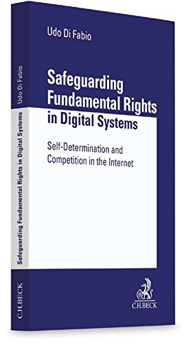 Stock image for Safeguarding Fundamental Rights in Digital Systems: Self-Determination and Competition in the Internet for sale by medimops