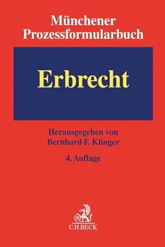 Münchener Prozessformularbuch Bd. 4: Erbrecht - Malte B. Bartsch