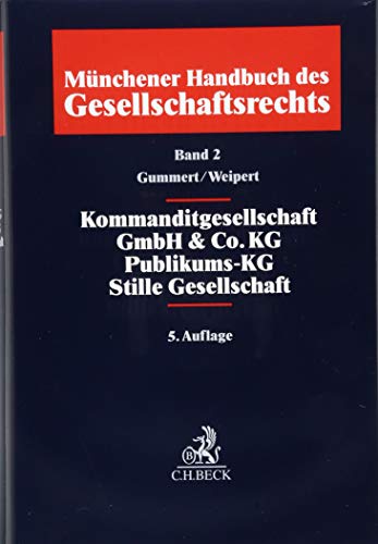 Stock image for Mnchener Handbuch des Gesellschaftsrechts Bd. 2: Kommanditgesellschaft, GmbH & Co. KG, Publikums-KG, Stille Gesellschaft for sale by Buchpark
