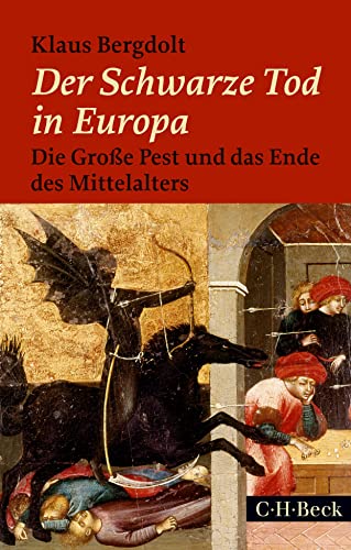 Der Schwarze Tod in Europa: Die Große Pest und das Ende des Mittelalters - Bergdolt, Klaus