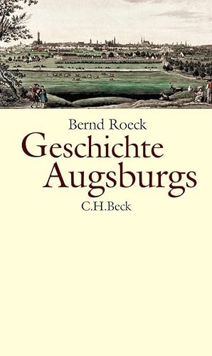 Geschichte Augsburgs - Bernd Roeck