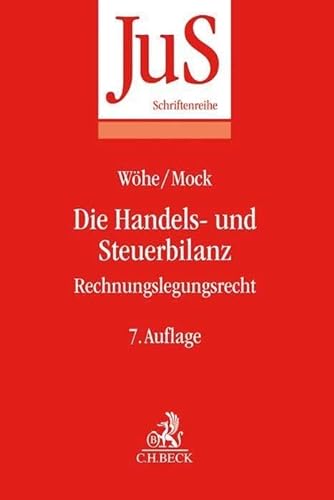 Stock image for Die Handels- und Steuerbilanz: Rechnungslegungsrecht for sale by Revaluation Books