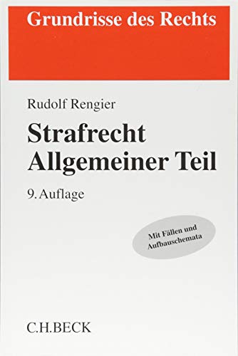 Strafrecht Allgemeiner Teil : von Dr. Rudolf Rengier, o. Professor an der Universität Konstanz / Grundrisse des Rechts - Rengier, Rudolf