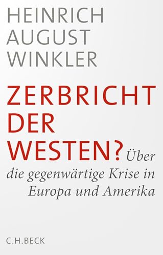 9783406711732: Zerbricht der Westen?: ber die gegenwrtige Krise in Europa und Amerika