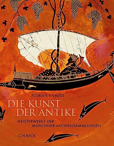 Stock image for Die Kunst der Antike: Meisterwerke der Mnchner Antikensammlungen for sale by GF Books, Inc.