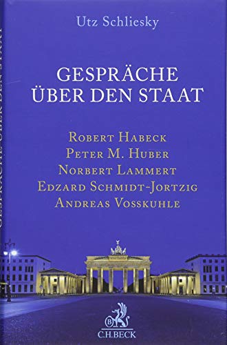 9783406712081: Gesprche ber den Staat: Malu Dreyer, Robert Habeck, Peter M. Huber, Norbert Lammert, Edzard Schmidt-Jortzig, Andreas Vokuhle