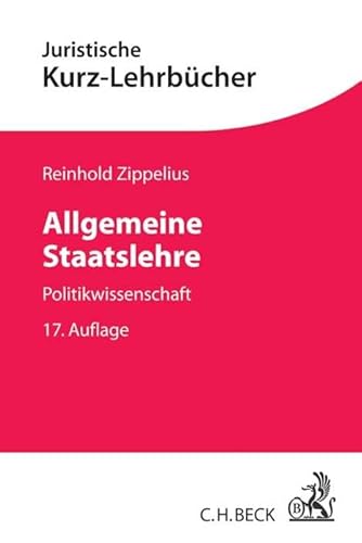 Allgemeine Staatslehre : Politikwissenschaft - Reinhold Zippelius