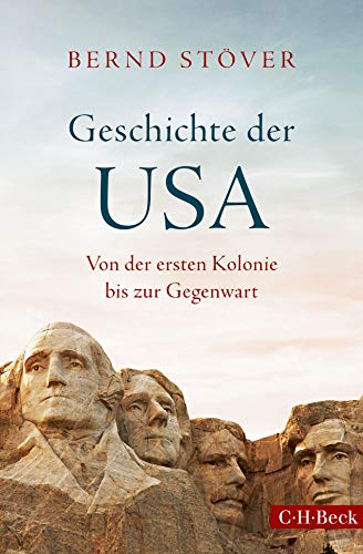 Geschichte der USA: Von der ersten Kolonie bis zur Gegenwart. - Stöver, Bernd
