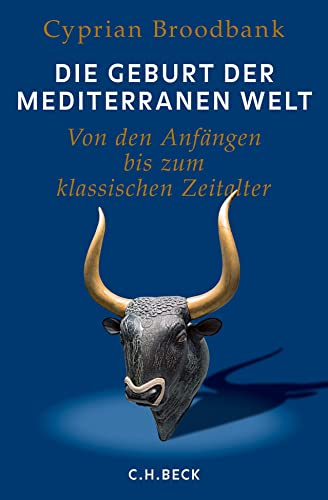 9783406713699: Die Geburt der mediterranen Welt: Von den Anfngen bis zum klassischen Zeitalter