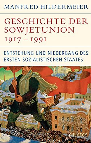 Beispielbild fr Geschichte der Sowjetunion 1917-1991: Entstehung und Niedergang des ersten sozialistischen Staates (Historische Bibliothek der Gerda Henkel Stiftung) zum Verkauf von medimops