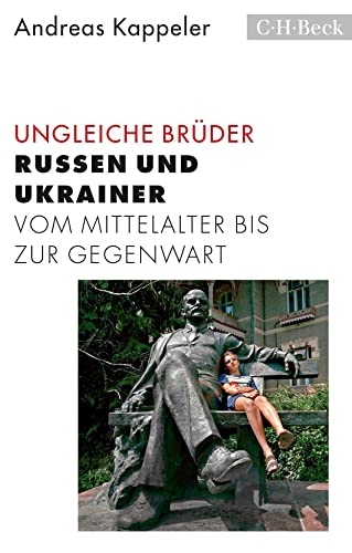 Beispielbild fr Ungleiche Brder: Russen und Ukrainer vom Mittelalter bis zur Gegenwart zum Verkauf von medimops