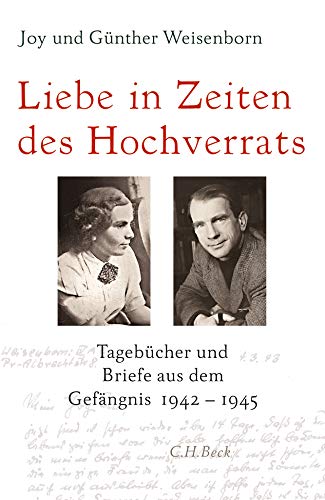 9783406714221: Liebe in Zeiten des Hochverrats: Tagebcher und Briefe aus dem Gefngnis 1942-1945