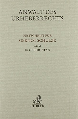 9783406716492: Anwalt des Urheberrechts: Festschrift fr Gernot Schulze zum 70. Geburtstag