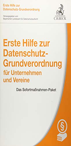 Stock image for Erste Hilfe zur Datenschutz-Grundverordnung fr Unternehmen und Vereine: Das Sofortmanahmen-Paket for sale by Ammareal