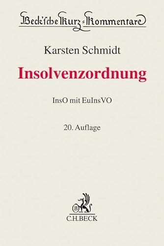 Stock image for Insolvenzordnung: InsO mit EuInsVO (Beck'sche Kurz-Kommentare, Band 27) for sale by medimops