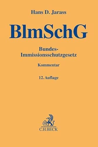 9783406717512: Jarass, H: Bundes-Immissionsschutzgesetz