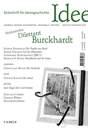 Beispielbild fr Zeitschrift fr Ideengeschichte Heft XII/1 Frhjahr 2018: Welthistoriker - Dilettant - Burckhardt zum Verkauf von medimops