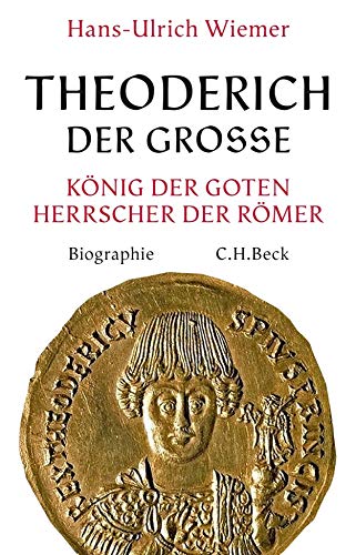 Stock image for Theoderich der Groe: Knig der Goten, Herrscher der Rmer for sale by medimops