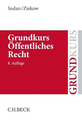 Grundkurs Öffentliches Recht: Staats- und Verwaltungsrecht (Grundkurse) - Sodan, Helge, Ziekow, Jan