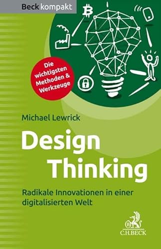 Stock image for Design Thinking: Radikale Innovationen in einer digitalisierten Welt (Beck kompakt) for sale by medimops