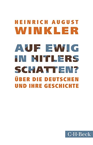 Beispielbild fr Auf ewig in Hitlers Schatten?: ber die Deutschen und ihre Geschichte zum Verkauf von medimops