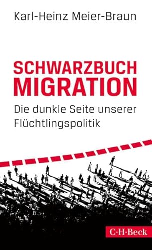 9783406721106: Schwarzbuch Migration: Die dunkle Seite unserer Flchtlingspolitik