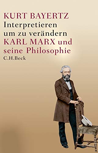 Stock image for Interpretieren, um zu verndern: Karl Marx und seine Philosophie for sale by medimops