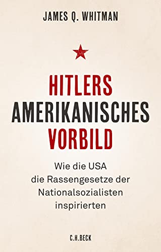 9783406721397: Hitlers amerikanisches Vorbild: Wie die USA die Rassengesetze der Nationalsozialisten inspirierten