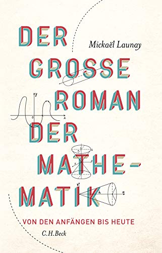 9783406721519: Launay, M: Der groe Roman der Mathematik