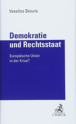 Imagen de archivo de Demokratie und Rechtsstaat: Europische Union in der Krise a la venta por GF Books, Inc.
