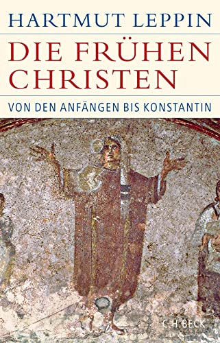 9783406725104: Die frhen Christen: Von den Anfngen bis Konstantin