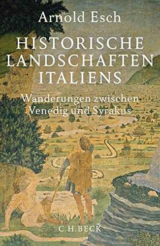 9783406725654: Historische Landschaften Italiens: Wanderungen zwischen Venedig und Syrakus