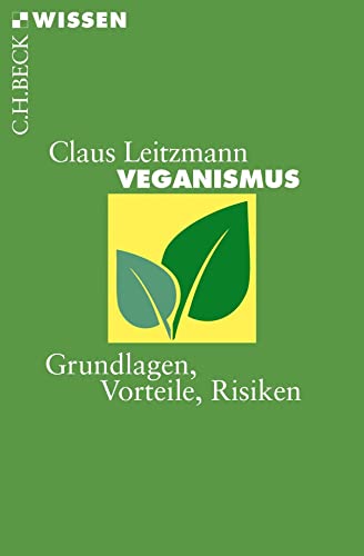 Beispielbild fr Veganismus: Grundlagen, Vorteile, Risiken (Beck'sche Reihe) zum Verkauf von medimops