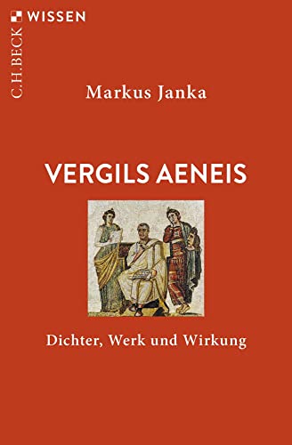 Vergils Aeneis: Dichter, Werk und Wirkung (Beck'sche Reihe) - Janka, Markus