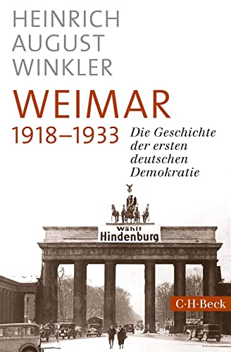 Weimar 1918-1933: Die Geschichte der ersten deutschen Demokratie - Winkler, Heinrich August