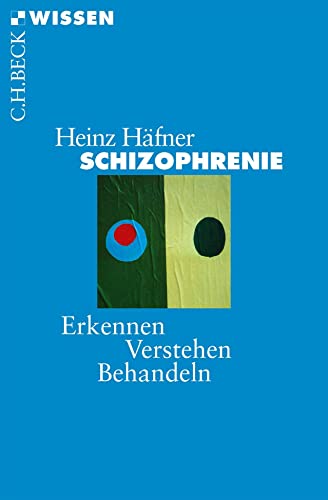 Beispielbild fr Schizophrenie: Erkennen, Verstehen, Behandeln (Beck'sche Reihe, Band 2497) zum Verkauf von medimops