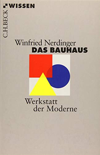 Beispielbild fr Das Bauhaus: Werkstatt der Moderne (Beck'sche Reihe) zum Verkauf von medimops