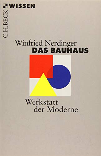 Das Bauhaus: Werkstatt der Moderne (Beck'sche Reihe) Werkstatt der Moderne - Nerdinger, Winfried