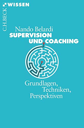 Supervision und Coaching: Grundlagen, Techniken, Perspektiven - Belardi, Nando