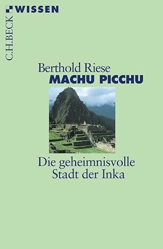 Beispielbild fr Machu Picchu: Die geheimnisvolle Stadt der Inka zum Verkauf von medimops