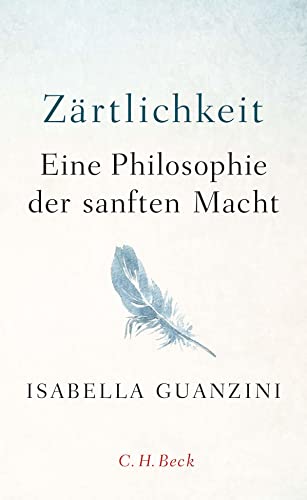 9783406731228: Zrtlichkeit: Eine Philosophie der sanften Macht