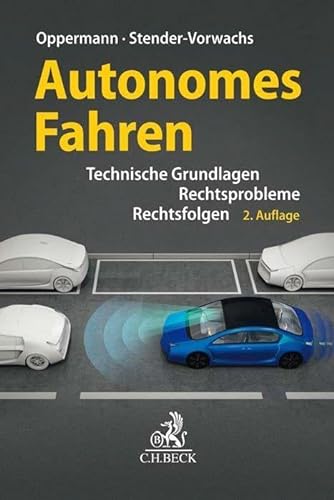 9783406732850: Autonomes Fahren: Technische Grundlagen, Rechtsprobleme, Rechtsfolgen