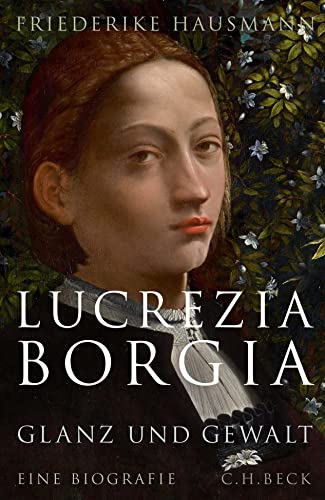9783406733260: Lucrezia Borgia: Glanz und Gewalt