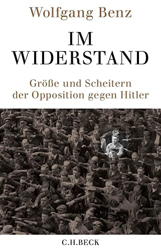 9783406733451: Im Widerstand: Gre und Scheitern der Opposition gegen Hitler